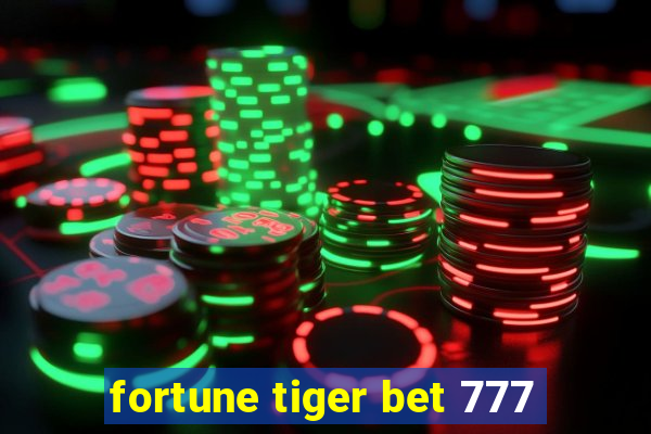 fortune tiger bet 777